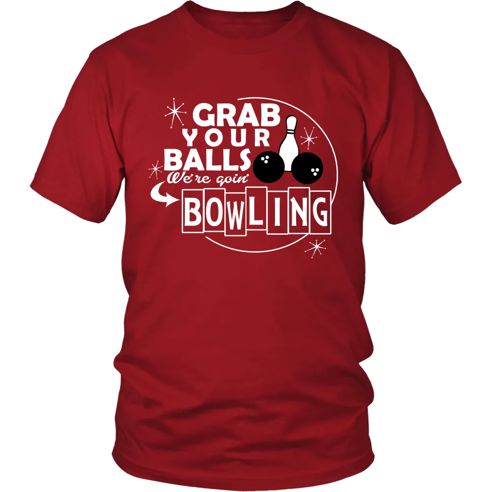 Grab Your Balls Where goin'Bowling Men)