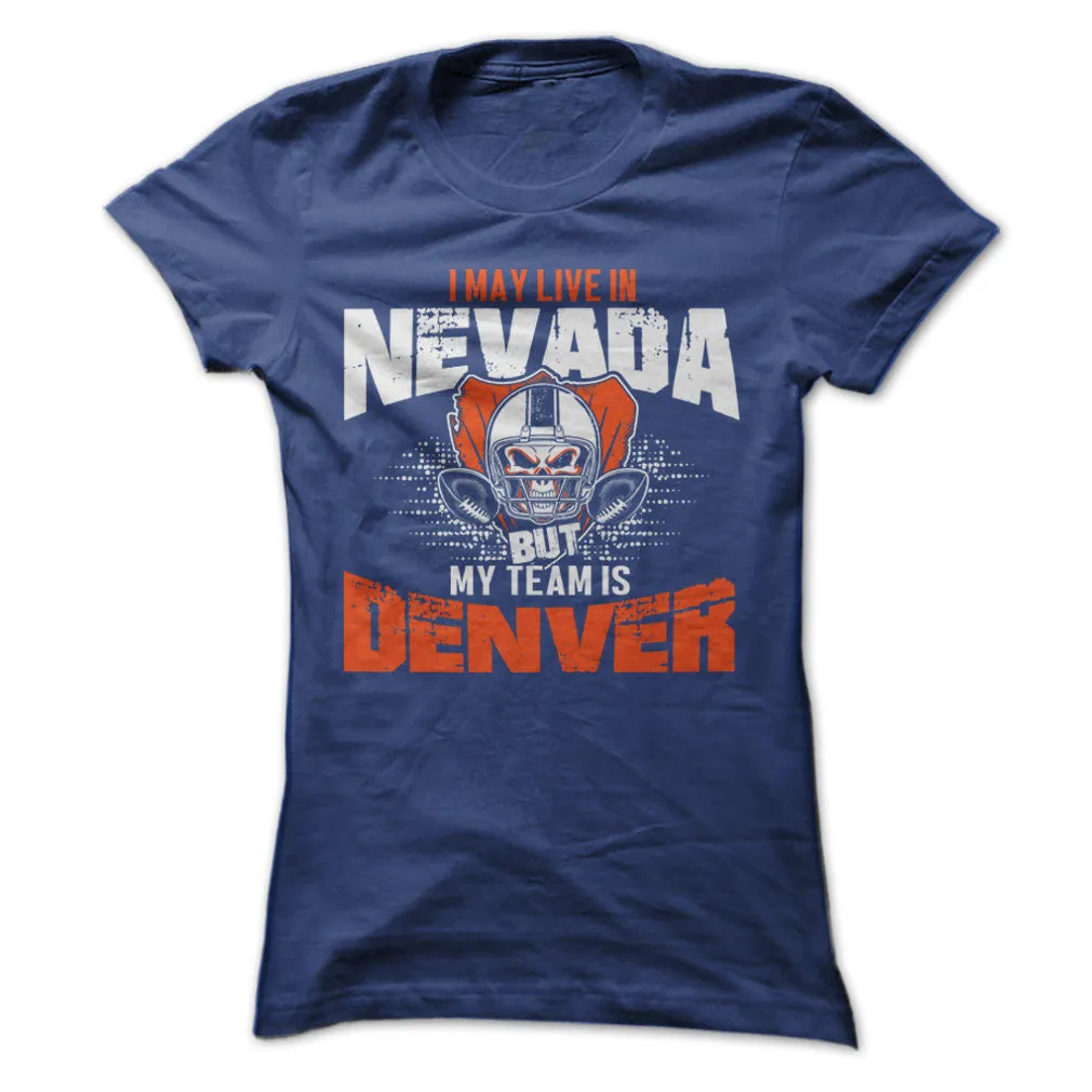 I May Live in Nevada but My Team is Denver