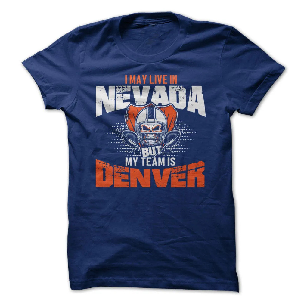 I May Live in Nevada but My Team is Denver