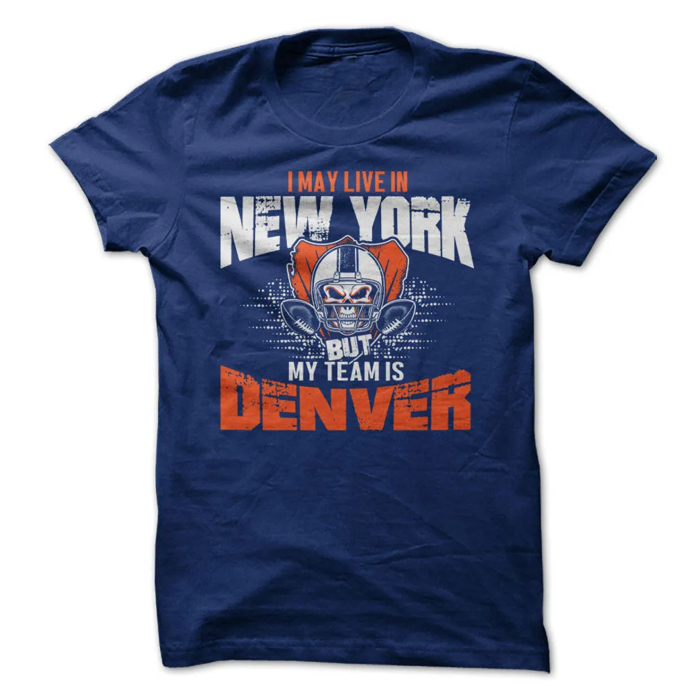 I May Live in New York but My Team is Denver