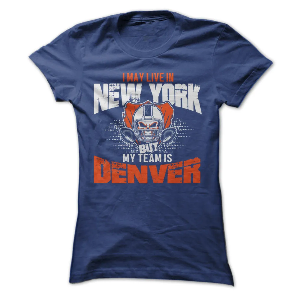 I May Live in New York but My Team is Denver