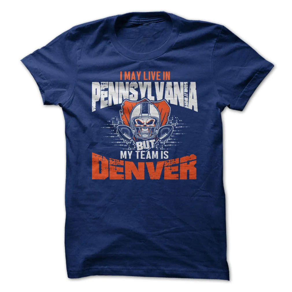 I May Live in Pennsylvania but My Team is Denver