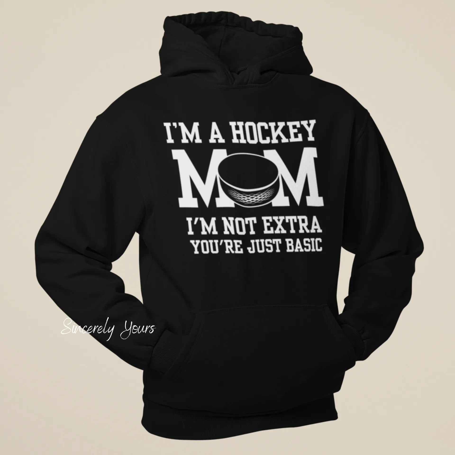 I'm a Hockey Mom | I'm Not Extra -  Hoodie