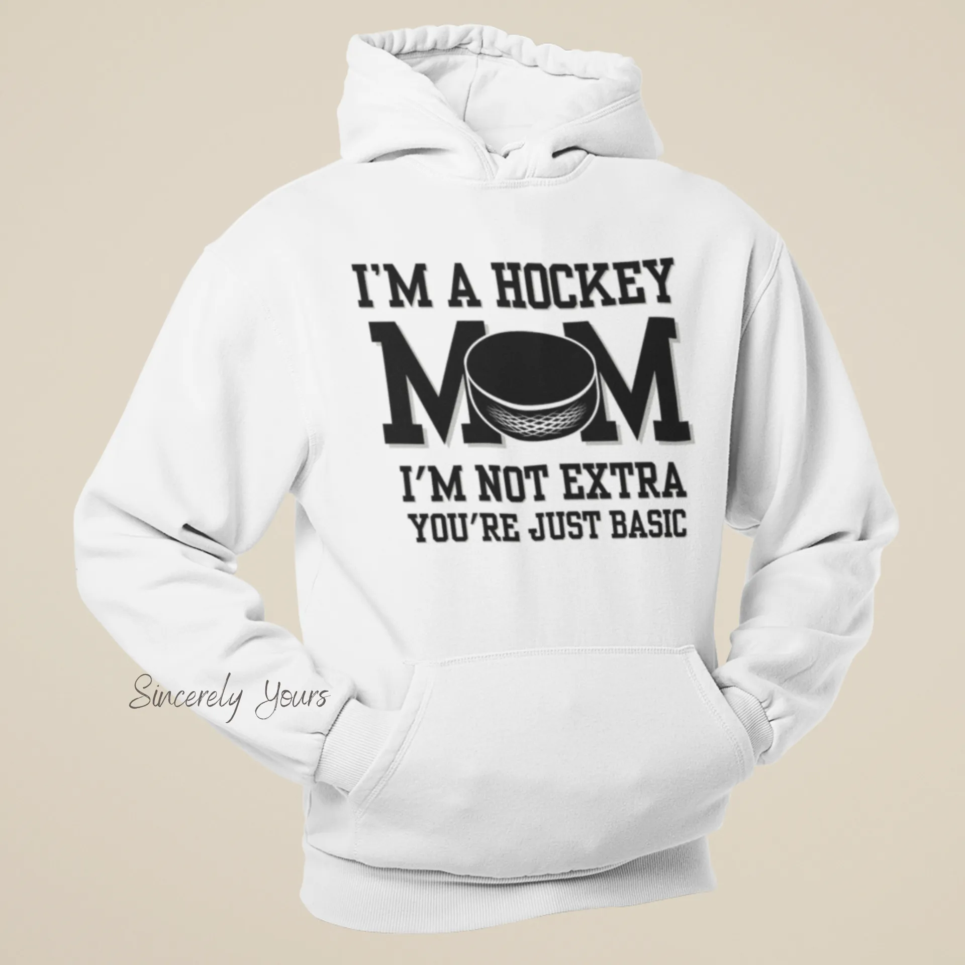 I'm a Hockey Mom | I'm Not Extra -  Hoodie