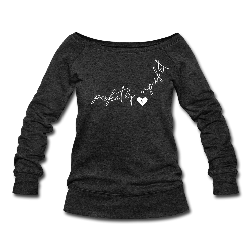 Perfectly Imperfect Women's Wideneck Sweatshirt