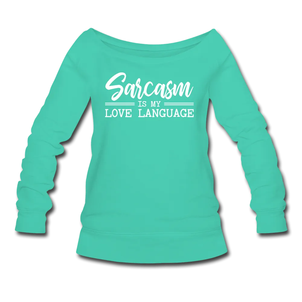 Sarcasm Wideneck Sweatshirt